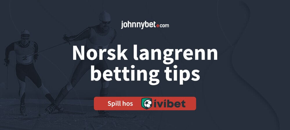 Norsk Langrenn Betting Tips