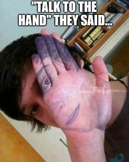 Talk to the hand memes