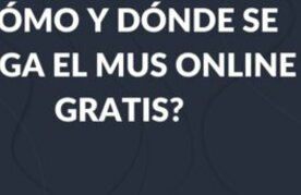 Donde jugar mus online