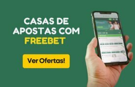 Casas de Apostas com Free Bet 2024 - Bônus Grátis Registro