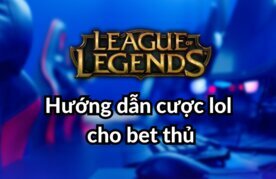 Huong dan ca cuoc lol cho bet thu