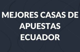 Mejores casas de apuestas ecuador