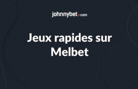 Jeux rapides sur melbet