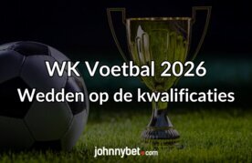 Wedden op wk voetbal 2026 kwalificaties