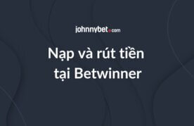 Betwinner nap va rut tien