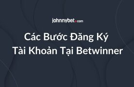 Nhung buoc dang ky tai khoan tai betwinner