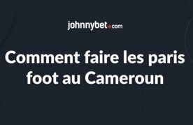 Comment parier sur foot cameroun