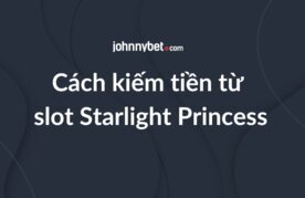 Bi quyet kiem tien starlight princess slot