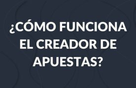 Como funciona el creador de apuestas guia completa