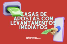 Sites de apostas com levantamentos imediatos