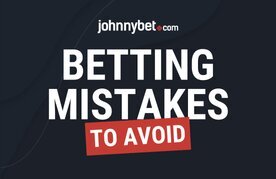 Betting mistakes to avoid