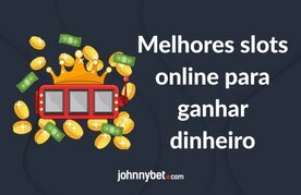 Slots para ganhar dinheiro online