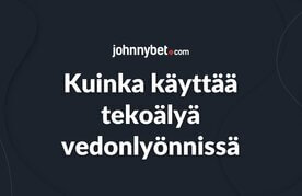 Kuinka kayttaa ai veikkauksessa