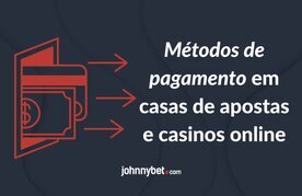 Casas de apostas e casinos pagamentos disponiveis