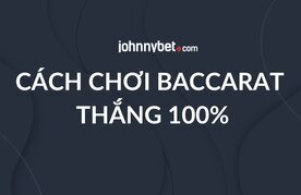 Bi kip thang baccarat 100 phan tram
