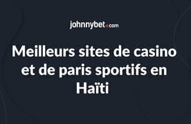 Meilleurs sites de casino et de paris sportifs en haiti