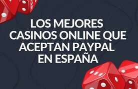 Top casinos online que aceptan paypal en espan%cc%83a