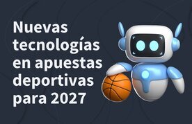 Tecnologias en apuestas deportivas novedades