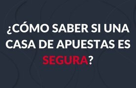 Guia casas de apuestas seguras