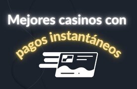 Casinos con pagos al instante