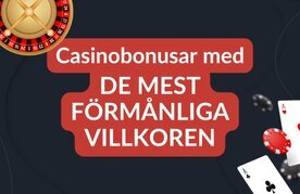 Casinobonusar med de basta villkoren