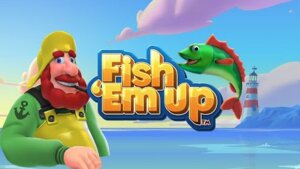 Fish ‘Em Up™