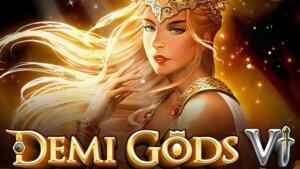 Demi Gods VI
