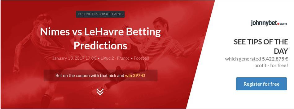 Nimes vs LeHavre Betting Predictions, Tips, Odds, Previews ...