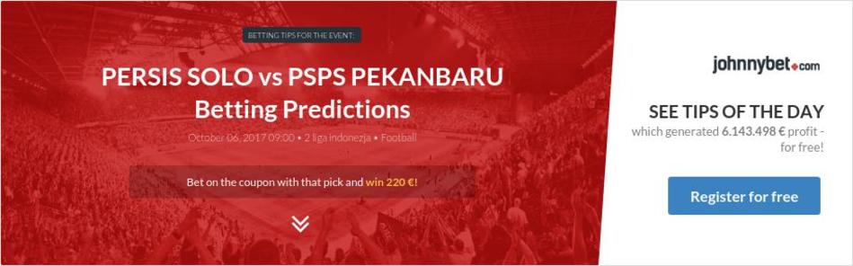 PERSIS SOLO vs PSPS PEKANBARU Betting Predictions, Tips ...