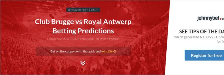 Club Brugge vs Royal Antwerp Betting Predictions, Tips, Odds, Previews - 2017-10-22 - by valqka
