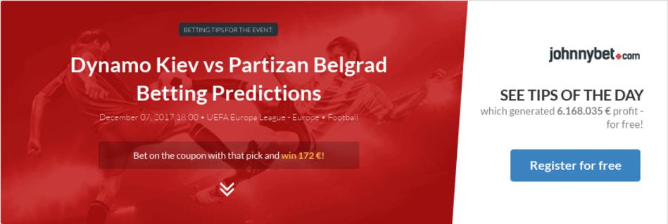 Dynamo Kiev vs Partizan Belgrad Betting Predictions, Tips ...