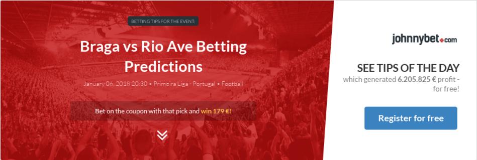 Braga vs Rio Ave Betting Predictions, Tips, Odds, Previews ...
