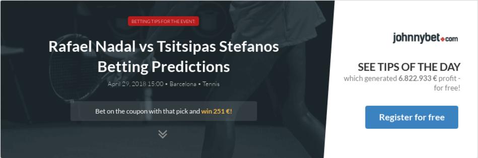 Rafael Nadal vs Tsitsipas Stefanos Betting Predictions, Tips, Odds, Previews - 2018-04-29 - by ...