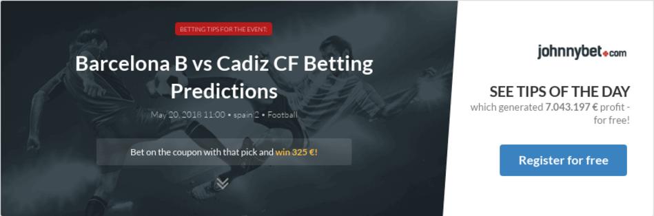 Barcelona B vs Cadiz CF Betting Predictions, Tips, Odds ...