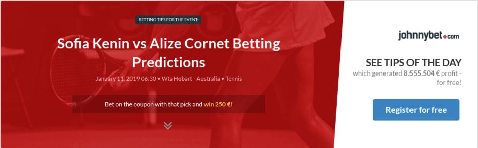 Sofia Kenin Vs Alize Cornet Betting Predictions Tips Odds Previews 2019 01 10 By Krumbgf