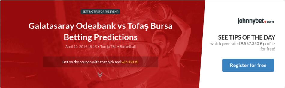Galatasaray Odeabank Vs Tofas Bursa Betting Predictions Tips Odds Previews 2019 04 10 By Tomasz851186