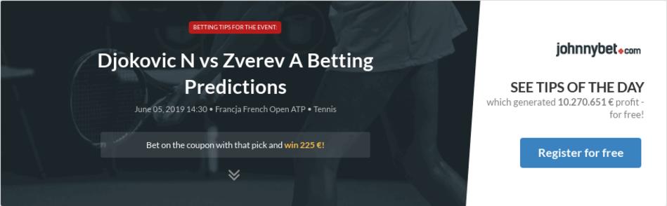 Djokovic N vs Zverev A Betting Predictions, Tips, Odds, Previews - 2019-06-05 - by Rado13