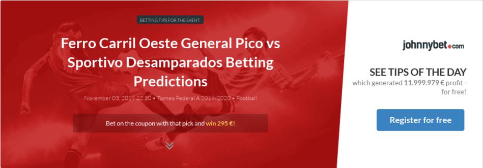 Ferro Carril Oeste General Pico Vs Sportivo Desamparados Betting Predictions Tips Odds Previews 2019 11 03 By Nmb2018