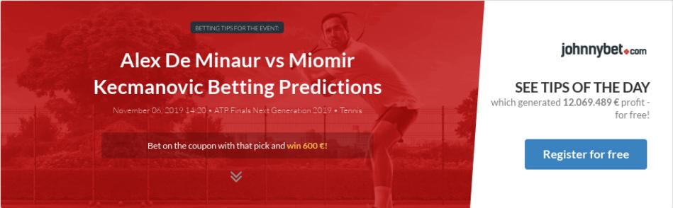 Alex De Minaur vs Miomir Kecmanovic Betting Predictions, Tips, Odds, Previews - 2019-11-06 - by ...