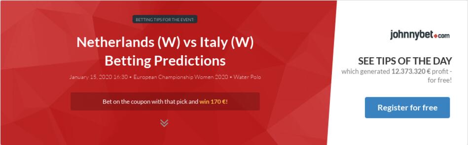Netherlands (W) vs Italy (W) Betting Predictions, Tips ...
