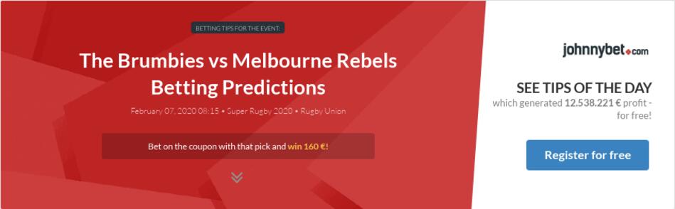 The Brumbies vs Melbourne Rebels Betting Predictions, Tips, Odds, Previews - 2020-02-07 - by NMB2018