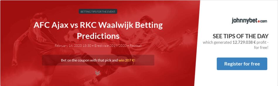 AFC Ajax vs RKC Waalwijk Betting Predictions, Tips, Odds ...