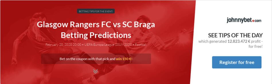 Glasgow Rangers FC vs SC Braga Betting Predictions, Tips ...