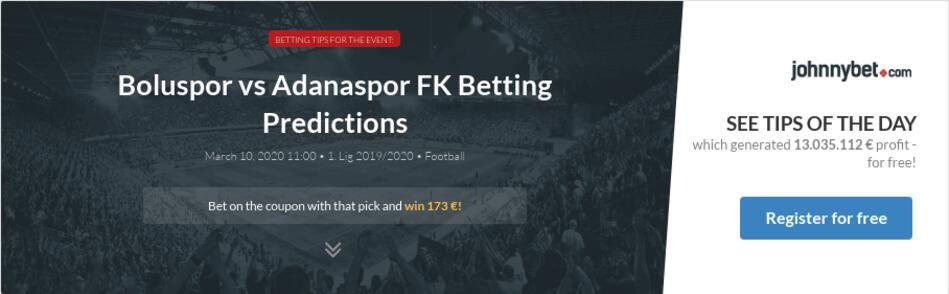 Boluspor vs Adanaspor FK Betting Predictions, Tips, Odds ...