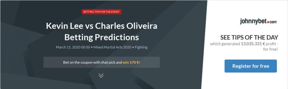 Kevin Lee vs Charles Oliveira Betting Predictions, Tips ...