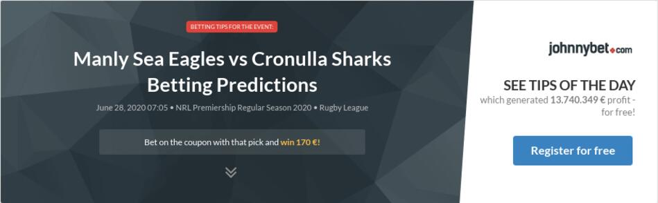 Manly Sea Eagles Vs Cronulla Sharks Betting Predictions Tips
