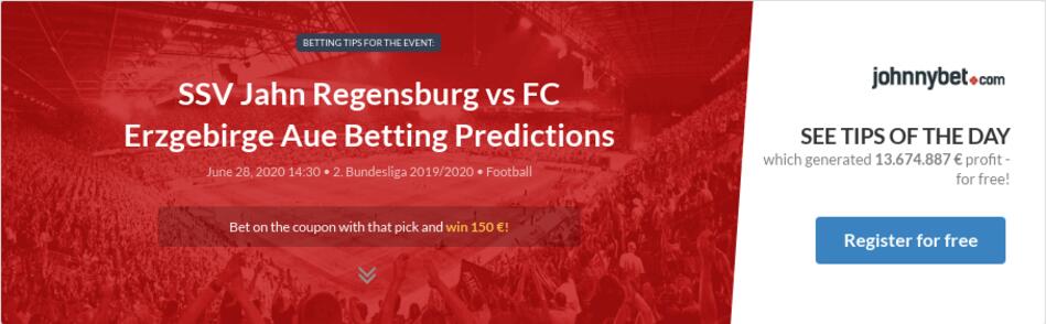 SSV Jahn Regensburg vs FC Erzgebirge Aue Betting Predictions, Tips, Odds, Previews - 2020-06-28 ...
