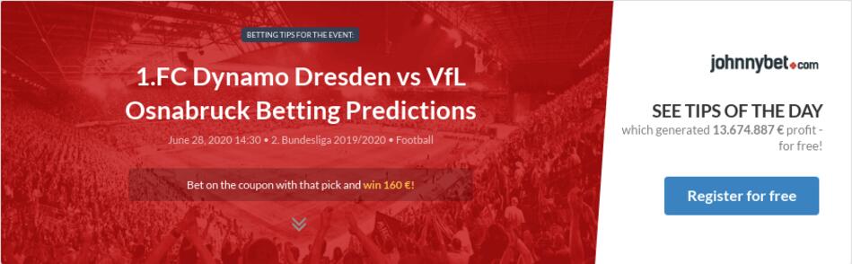 1 Fc Dynamo Dresden Vs Vfl Osnabruck Betting Predictions Tips