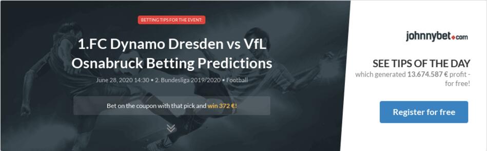 1 Fc Dynamo Dresden Vs Vfl Osnabruck Betting Predictions Tips