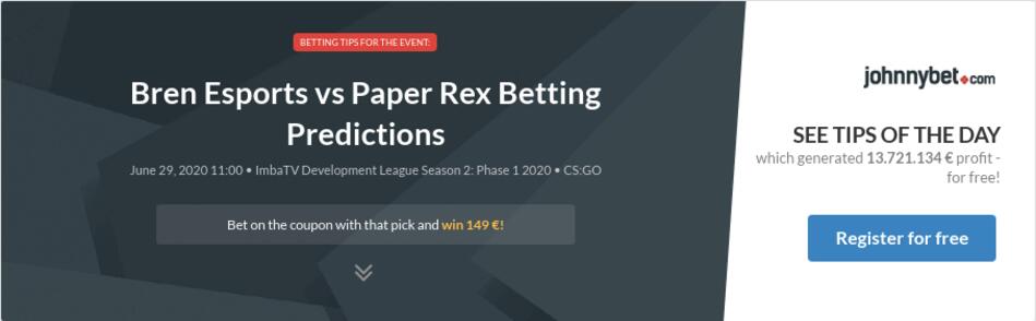 Bren Esports Vs Paper Rex Betting Predictions Tips Odds Previews 2020 06 29 By Emfermou5